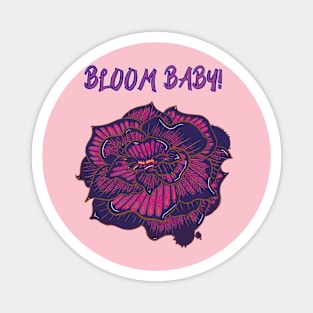 Bloom Baby! Magnet